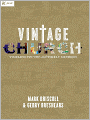 Vintage Church: Timeless Truths and Timely Methods