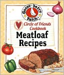 Circle of Friends Cookbook - 25 Meatloaf Recipes