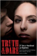 Truth & Dare: 20 Tales of Heartbreak and Happiness