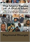 The Many Faces of A Black Man: The Triumphs and Trials of Being A Black Man In America
