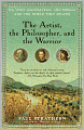 The Artist, the Philosopher, and the Warrior: The Intersecting Lives of Da Vinci, Machiavelli, and Borgia and the World They Shaped