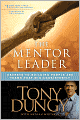 The Mentor Leader: Secrets to Building People and Teams That Win Consistently