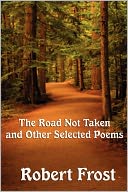 The Road Not Taken and Other Selected Poems