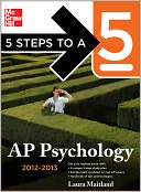 5 Steps to a 5 AP Psychology, 2012-2013 Edition by Laura Maitland: Book Cover