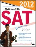McGraw-Hill's SAT, 2012 Edition