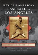Mexican American Baseball in Los Angeles (Images of Baseball Series) by Francisco E. Balderrama: Book Cover