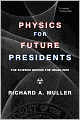 Physics for Future Presidents: The Science Behind the Headlines