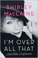 I'm Over All That by Shirley MacLaine: Book Cover