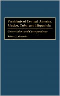 Presidents Of Central America, Mexico, Cuba, And Hispaniola