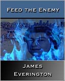 Feeding the Enemy