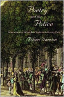 Poetry and the Police: Communication Networks in Eighteenth-Century Paris