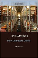How Literature Works: 50 Key Concepts