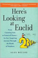 Here's Looking at Euclid: From Counting Ants to Games of Chance - An Awe-Inspiring Journey Through the World of Numbers