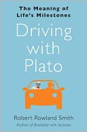 Driving with Plato: The Meaning of Life's Milestones