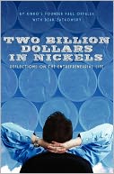 Two Billion Dollars in Nickels: Reflections on the Entrepreneurial Life