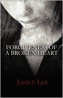 Forgiveness Of A Broken Heart