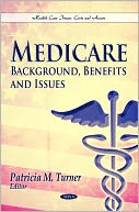 Medicare: Background, Benefits and Issues