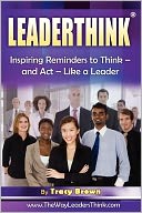 LeaderThink: Inspiring Reminders to Think and Act Like a Leader