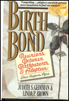 Birth Bond: Reunions Between Birthparents and Adoptees, What Happens After. . .