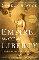 Empire of Liberty: A History of the Early Republic, 1789-1815