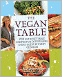 The Vegan Table: 200 Unforgettable Recipes for Entertaining Every Guest at Every Occasion