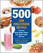 500 Low Cholesterol Recipes: Flavorful Heart-Healthy Dishes Your Whole Family Will Love
