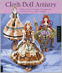 Cloth Doll Artistry: Design and Costuming Techniques for Flat and Fully Sculpted Figures