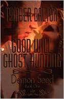 Good Will Ghost Hunting: Demon Seed