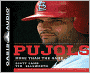 Pujols: More Than the Game