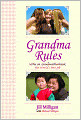 Grandma Rules: Notes on Grandmotherhood, the World's Best Job