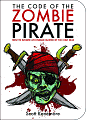 The Code of the Zombie Pirate: How to Become an Undead Master of the High Seas