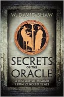 Secrets of the Oracle: A History of Wisdom from Zeno to Yeats