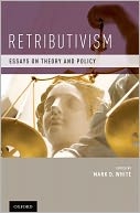 Retributivism: Essays on Theory and Policy