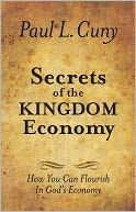 Secrets of the Kingdom Economy: How You Can Flourish in God's Economy