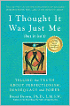 I Thought It Was Just Me (But it Isn't): Telling the Truth About Perfectionism, Inadequacy, and Power