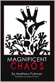 Magnificent Chaos