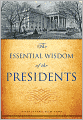 The Essential Wisdom of the Presidents