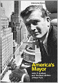 America's Mayor: John V. Lindsay and the Reinvention of New York
