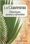 La Cuaresma: Oraciones, ayuno y ofrendas (Lent: Prayer, Fasting and Giving)