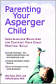 Parenting Your Asperger Child: Individualized Solutions for Teaching Your Child Practical Skills