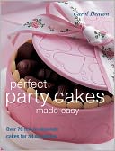 download Perfect Party Cakes Made Easy : Over 70 Fun-to-Decorate Cakes for All Occasions book