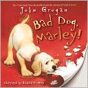 Bad Dog, Marley! (Marley Series)