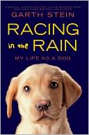 Racing in the Rain by Garth Stein: Book Cover