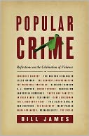 Popular Crime: Reflections on the Celebration of Violence