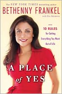 A Place of Yes: 10 Rules for Getting Everything You Want Out of Life
