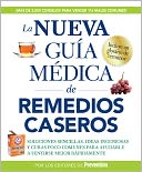 La nueva guia medica de remedios caseros: Soluciones sencillas, ideas ingeniosas y curas poco comunes para ayudarle a sentirse mejor rapidamenta