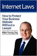 Internet Laws: How to Protect Your Business Website Without a Lawyer