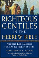 Righteous Gentiles in the Hebrew Bible: Ancient Role Models for Sacred Relationships