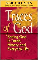 Traces of God's Presence: Seeing God in Torah, History and Our Everyday Experiences