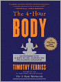 The 4-Hour Body: An Uncommon Guide to Rapid Fat-Loss, Incredible Sex, and Becoming Superhuman